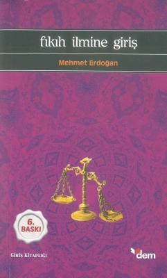 Fıkıh İlmine Giriş - Mehmet Erdoğan | Yeni ve İkinci El Ucuz Kitabın A