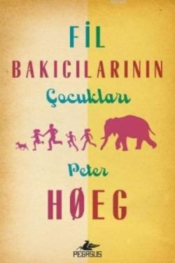 Fil Bakıcılarının Çocukları - Peter Hoeg | Yeni ve İkinci El Ucuz Kita