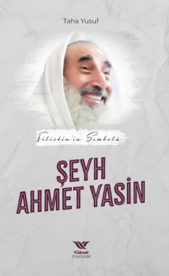 Filistin’in Sembolü Şeyh Ahmet Yasin