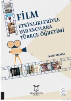 Film Etkinlikleriyle Yabancılara Türkçe Öğretimi - Fatih Yılmaz | Yeni