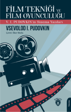 Film Tekniği ve Film Oyunculuğu V. I. Pudovkın’İn Sinema Yazıları - Vs