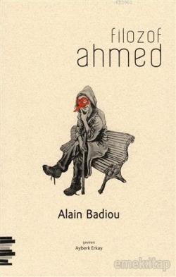 Filozof Ahmed - Alain Badiou | Yeni ve İkinci El Ucuz Kitabın Adresi