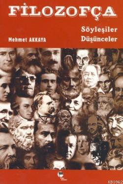 Filozofça 1 Söyleşiler Düşünceler - Mehmet Akkaya | Yeni ve İkinci El 