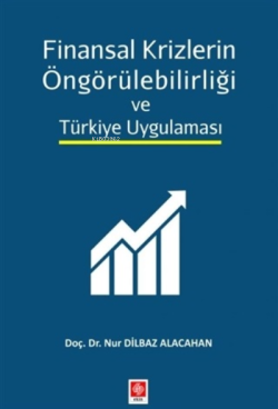Finansal Krizlerin Öngörülebilirliği ve Türkiye Uygulaması - Nur Dilba