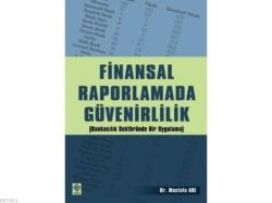 Finansal Raporlamada Güvenirlilik (bankacılık Sektöründe Bir Uygulama