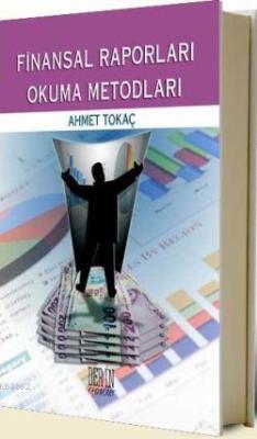 Finansal Raporları Okuma Metodları - Ahmet Tokaç | Yeni ve İkinci El U