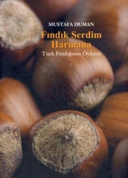 Fındık Serdim Harmana (Ciltli) - Mustafa Duman | Yeni ve İkinci El Ucu