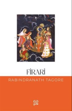 Firari / Kalbinizin Bam Teline Dokunacak - Rabindranath Tagore | Yeni 