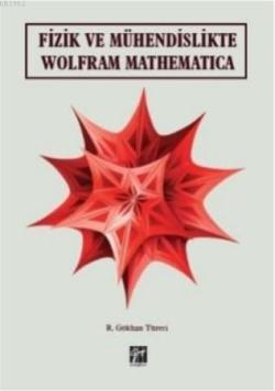 Fizik ve Mühendislikte Wolfram Mathematica - R. Gökhan Türeci | Yeni v