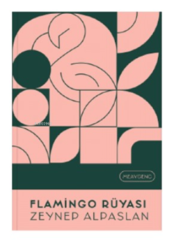 Flamingo Rüyası - Zeynep Alpaslan | Yeni ve İkinci El Ucuz Kitabın Adr