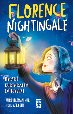 Florence Nightingale - Haydi Kurtaralım Dünyayı 2 - Ülkü Hazman Hür | 