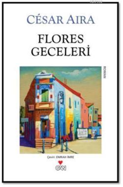 Flores Geceleri - Cesar Aira | Yeni ve İkinci El Ucuz Kitabın Adresi