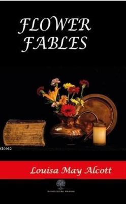 Flower Fables - Louisa May Alcott | Yeni ve İkinci El Ucuz Kitabın Adr
