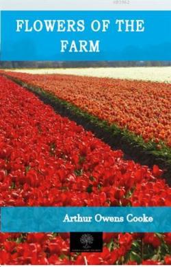 Flowers of the Farm - Arthur Owens Cooke | Yeni ve İkinci El Ucuz Kita