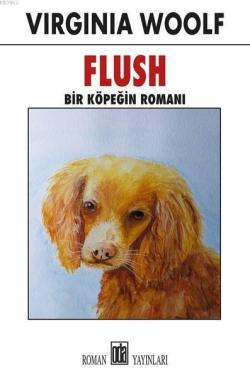 Flush - Bir Köpeğin Romanı - Virginia Woolf | Yeni ve İkinci El Ucuz K