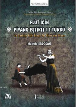 Flüt İçin Piyano Eşlikli 12 Türkü - Mustafa Erdoğan | Yeni ve İkinci E