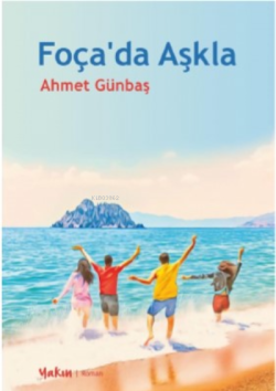 Foça’da Aşkla - Ahmet Günbaş | Yeni ve İkinci El Ucuz Kitabın Adresi