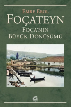 Foçateyn - Foça'nın Büyük Dönüşümü - Emre Erol | Yeni ve İkinci El Ucu