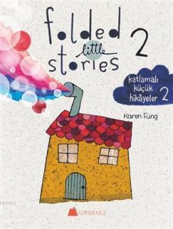 Folded Little Stories 2 – Katlamalı Küçük Hikayeler 2