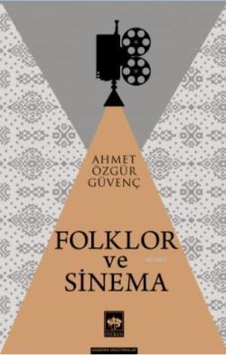 Folklor ve Sinema - Ahmet Özgür Güvenç | Yeni ve İkinci El Ucuz Kitabı