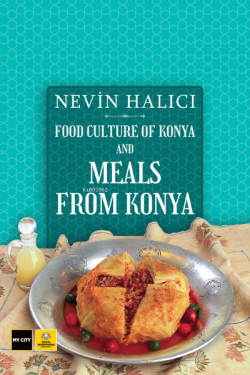 Food Culture Of Konya And Meals From Konya - Nevin Halıcı | Yeni ve İk