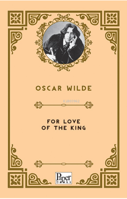 For Love of the King - Oscar Wilde | Yeni ve İkinci El Ucuz Kitabın Ad