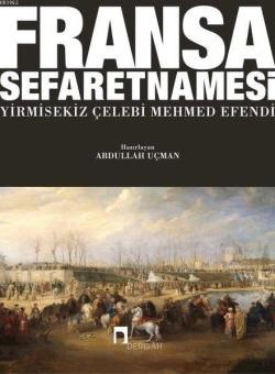 Fransa Sefaretnamesi - Yirmisekiz Çelebi Mehmed Efendi | Yeni ve İkinc