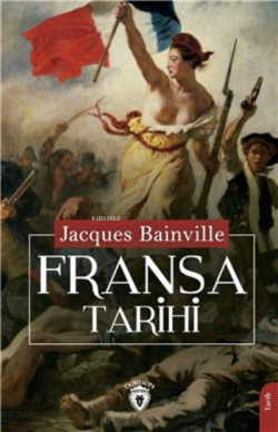 Fransa Tarihi - Jacques Bainville | Yeni ve İkinci El Ucuz Kitabın Adr