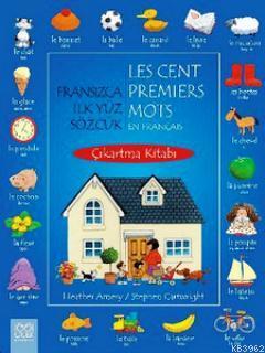 Fransızca İlk Yüz Sözcük Çıkartma Kitabı; Les Cent Premiers Mot en Français