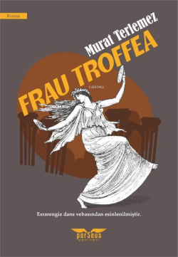 Frau Troffea - Murat Terlemez | Yeni ve İkinci El Ucuz Kitabın Adresi