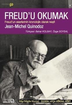 Freud'u Okumak; Freud'un Eserlerinin Kronolojik Olarak Keşfi