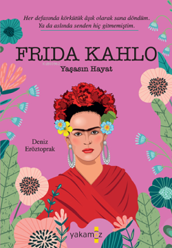Frida Kahlo Yaşasın Hayat - Deniz Eröztoprak | Yeni ve İkinci El Ucuz 