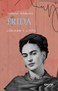 Frida - Gülhan Çelik Tuba | Yeni ve İkinci El Ucuz Kitabın Adresi