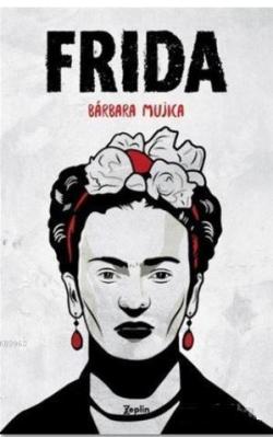 Frida - Barbara Mujica | Yeni ve İkinci El Ucuz Kitabın Adresi