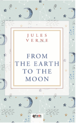 From The Earth To The Moon - Jules Verne | Yeni ve İkinci El Ucuz Kita