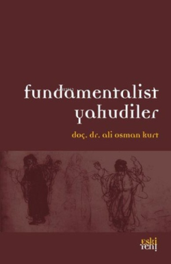 Fundamentalist Yahudiler - Ali Osman Kurt | Yeni ve İkinci El Ucuz Kit