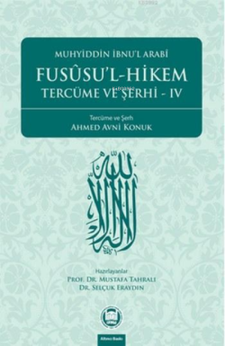 Fusûsu'l-Hikem Tercüme ve Şerhi 4 - Muhyiddin İbn Arabi | Yeni ve İkin