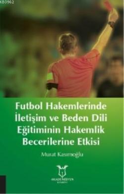Futbol Hakemlerinde İletişim ve Beden Dili - Murat Kasımoğlu | Yeni ve