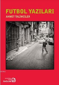 Futbol Yazıları - Ahmet Talimciler | Yeni ve İkinci El Ucuz Kitabın Ad
