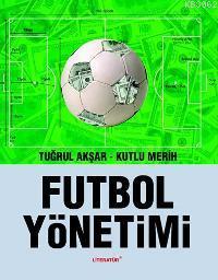Futbol Yönetimi - Tuğrul Akşar | Yeni ve İkinci El Ucuz Kitabın Adresi