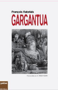 Gargantua - François Rabelais | Yeni ve İkinci El Ucuz Kitabın Adresi