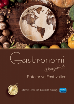 Gastronomi Deneyiminde Rotalar ve Festivaller - Alaattin Başoda | Yeni