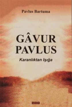 Gavur Pavlus - Pavlus Bartuma | Yeni ve İkinci El Ucuz Kitabın Adresi
