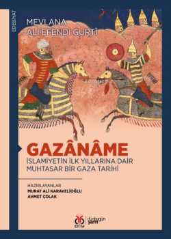 Gazânâme: İslamiyetin İlk Yıllarına Dair Muhtasar Bir Gaza Tarihi - Me