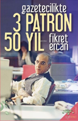 Gazetecilikte 3 Patron 50 Yıl - Fikret Ercan | Yeni ve İkinci El Ucuz 