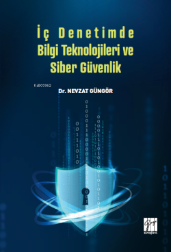 Gazi Kitabevi İç Denetimde Bilgi Teknolojileri ve Siber Güvenlik