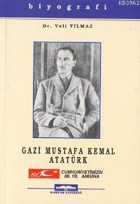 Gazi Mustafa Kemal Atatürk - Veli Yılmaz | Yeni ve İkinci El Ucuz Kita