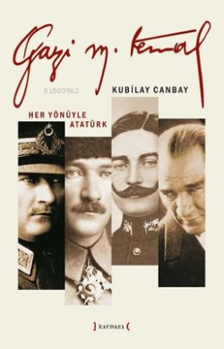Gazi Mustafa Kemal - Kubilay Canbay | Yeni ve İkinci El Ucuz Kitabın A