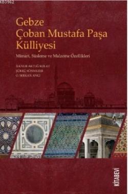 Gebze Çoban Mustafa Paşa Külliyesi; Mimari, Süsleme ve Malzeme Özellikleri