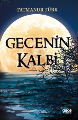 Gecenin Kalbi - Fatmanur Türk | Yeni ve İkinci El Ucuz Kitabın Adresi